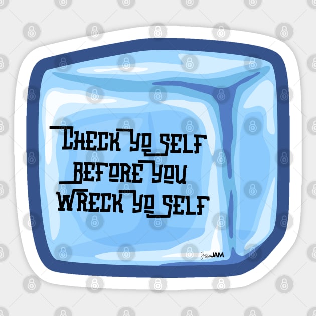 Check Yo Self Before You Wreck Yo Self Sticker by JessiJAMDesigns